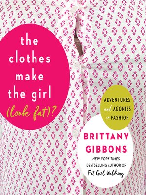 cover image of The Clothes Make the Girl (Look Fat)?